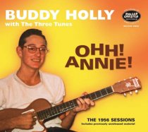 HOLLY, Buddy & The 3 Tunes - OHH! ANNIE- '56 sessions RCCD 3056