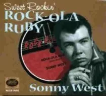 WEST, Sonny- SWEET ROCKIN' ROCK-OLA RUBY RCCD 3050